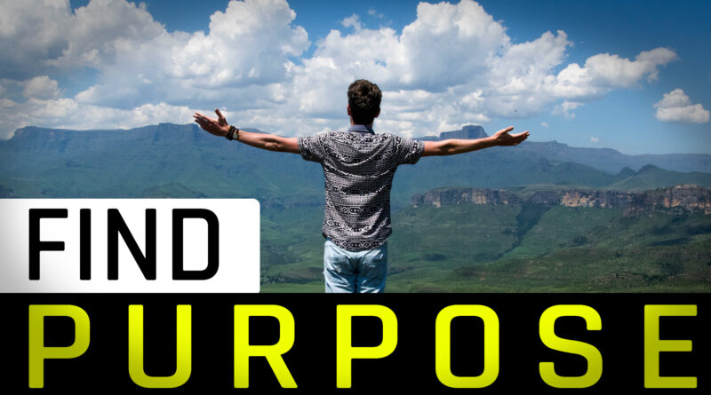 find your purpose - find purpose - mgtow - men purpose -life goals - figure out your life